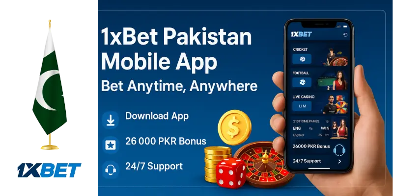 1xBet Pakistan Mobile App – Bet Anytime, Anywhere