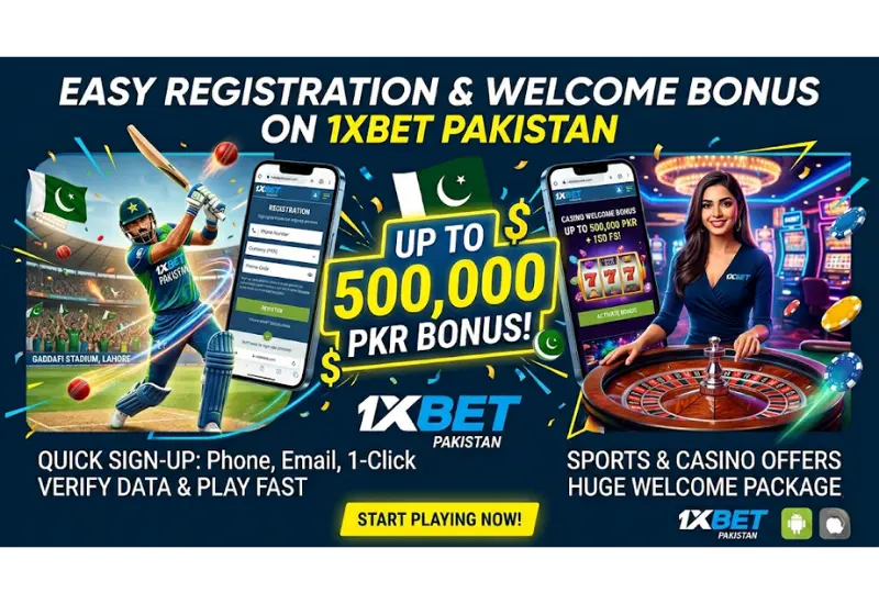 Easy Registration and Welcome Bonus on 1xBet Pakistan