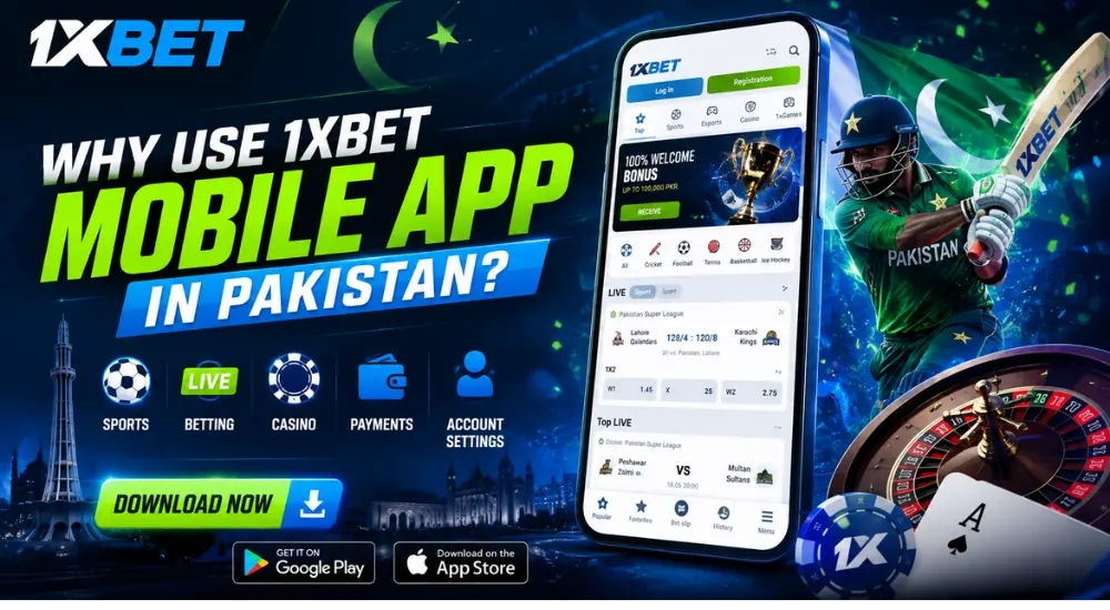 Why Use 1xBet Mobile App in Pakistan?